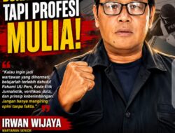 Bantahan Jangan Bangun Opini Sebelum Fakta Teruji, Jurnalisme Harus Berpijak pada Verifikasi