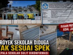 Proyek Sekolah Diduga Tak Sesuai Spek, Kepala Sekolah Sulit Dikonfirmasi