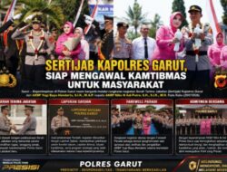 Sertijab Kapolres Garut, Siap Layani Masyarakat